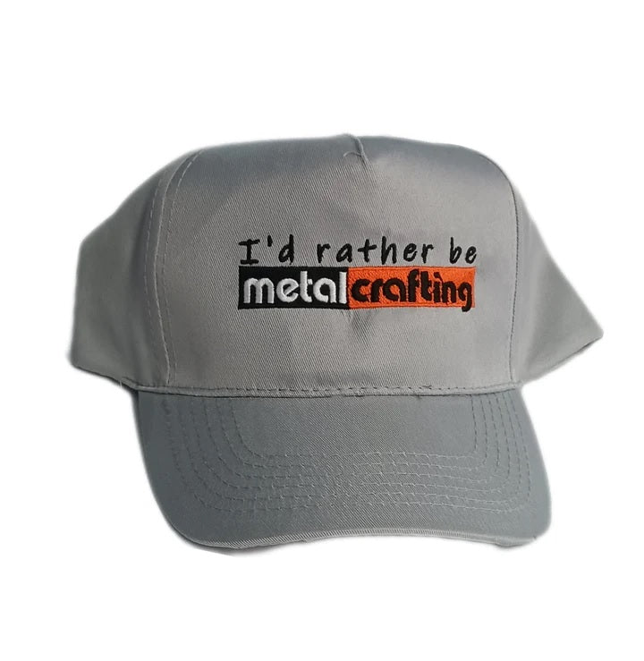Metalcraft embroidered baseball hat with wording: I'd rather be metalcrafting 